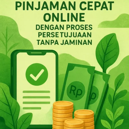 Pinjaman Cepat Online dengan Proses Persetujuan Tanpa Jaminan